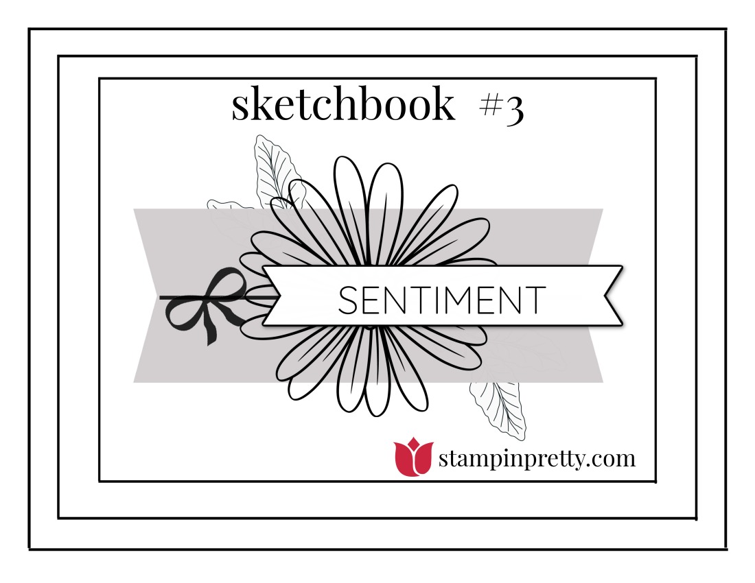 Stampin' Pretty Sketchbook by Mary Fish, Sketch #3