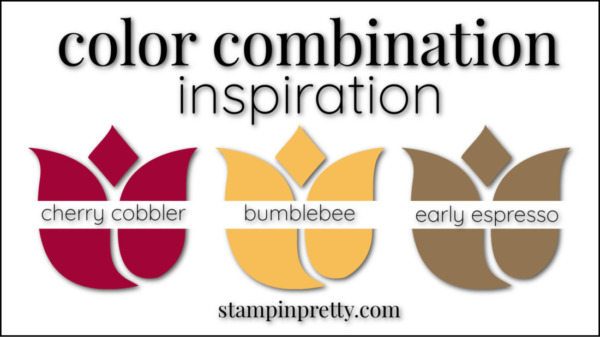 Stampin' Pretty Color Combinations Bumblebee, Cherry Cobbler, Early Espresso