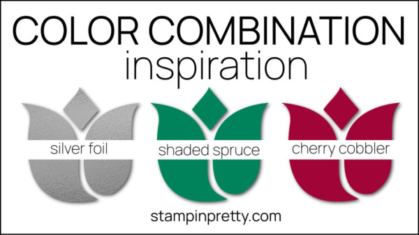 Color Combinations Winter Color Combinations Shaded Spruce, Silver Foil, Cherry Cobbler