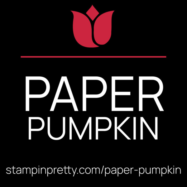 PAPER PUMPKIN FROM STAMPIN UP! SHOP WITH MARY FISH, STAMPIN' PRETTY