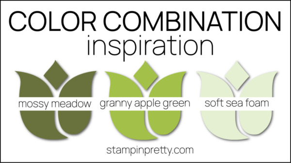 Color Combinations Inspired by Hues of Happiness Designer Series Paper - Mossy Meadow, Granny Apple Green, Soft Sea Foam