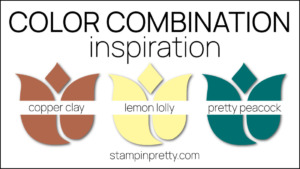 Color Combinations Inspired by Fresh as a Daisy Designer Series Paper - Copper Clay, Lemon Lolly, Pretty Peacock