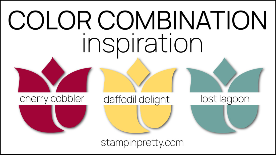 Stampin Pretty Color Combinations - Cherry Cobbler, Daffodil Delight and Lost Lagoon