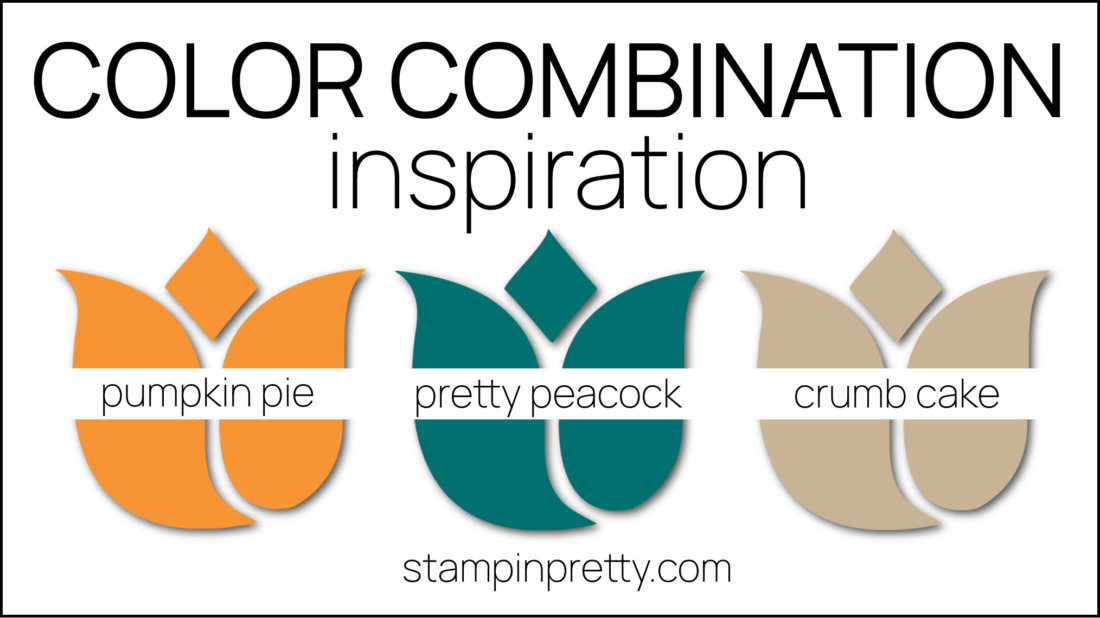 Stampin Pretty Color Combinations - Pumpkin Pie, Pretty Peacock, Crumb Cake