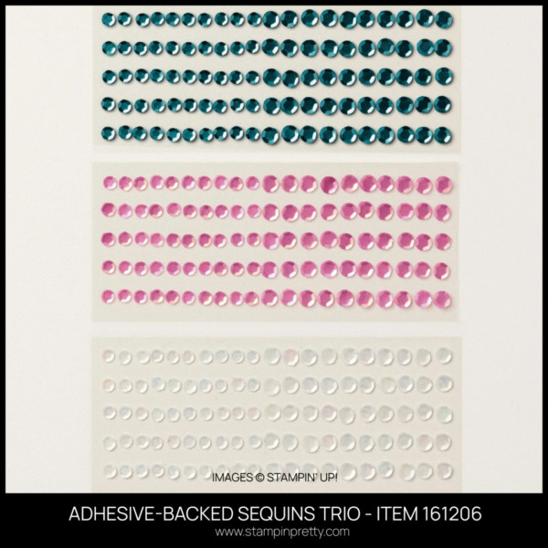 ADHESIVE-BACKED SEQUINS TRIO - ITEM 161206 FROM STAMPIN' UP! ORDER FROM MARY FISH - STAMPIN' PRETTY - EARN TULIP REWARD