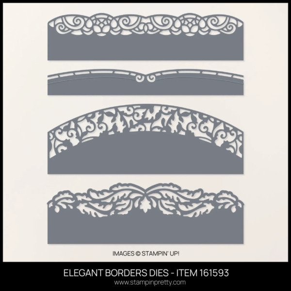 ELEGANT BORDERS DIES - ITEM 161593 FROM STAMPIN' UP! ORDER FROM MARY FISH - STAMPIN' PRETTY - EARN TULIP REWARD