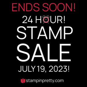 24 Hour Stamp Sale July 19 2023 ENDS SOON