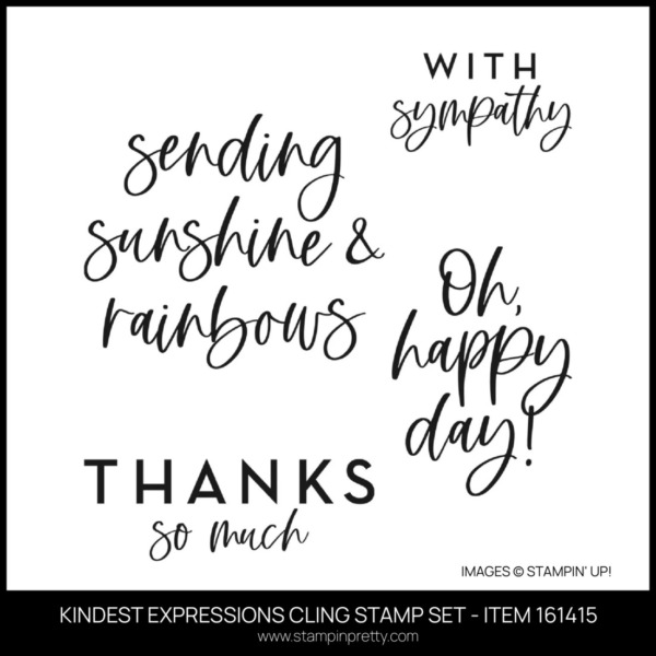 KINDEST EXPRESSIONS CLING STAMP SET - ITEM 161415 FROM STAMPIN' UP! ORDER FROM MARY FISH - STAMPIN' PRETTY - EARN TULIP REWARD