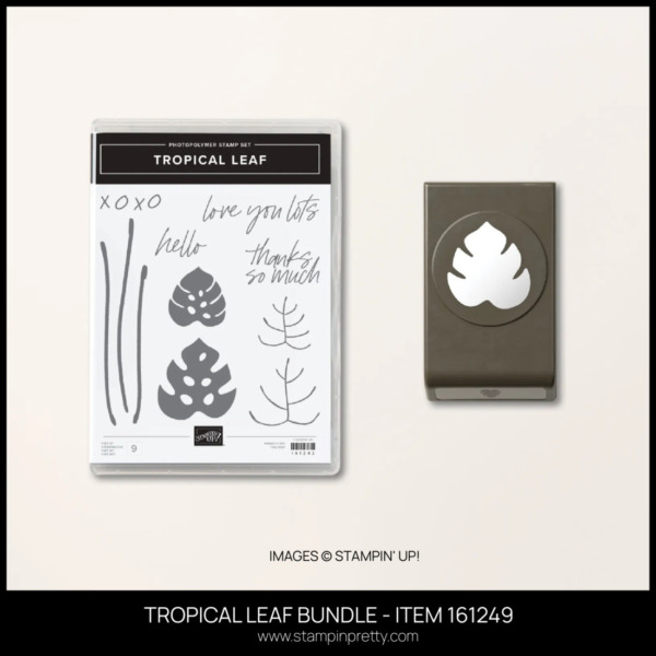 TROPICAL LEAF BUNDLE - ITEM 161249- BUY ONLINE WITH MARY FISH STAMPIN PRETTY - EARN TULIP REWARDS