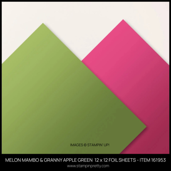 MELON MAMBO & GRANNY APPLE GREEN 12 x 12 FOIL SHEETS - ITEM 161953 - BUY ONLINE WITH MARY FISH STAMPIN PRETTY - EARN TULIP REWARDS