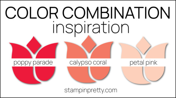 Stampin Pretty Color Combinations - Garden Walk Designer Series Paper - Poppy Parade, Calypso Coral, Petal Pink