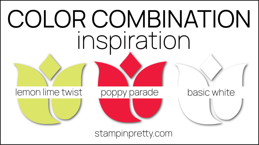 Stampin Pretty Color Combinations - Lemon Lime Twist, Poppy Parade, Basic White