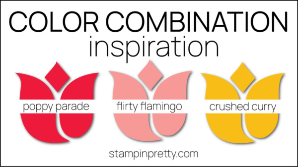 Stampin Pretty Color Combinations - Merry Bold & Bright Poppy Parade, Flirty Flamingo, Crushed Curry