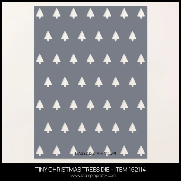 TINY CHRISTMAS TREES DIE - ITEM 162114 - BUY ONLINE WITH MARY FISH STAMPIN PRETTY - EARN TULIP REWARDS