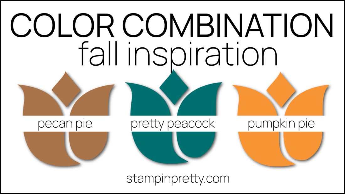 Stampin Pretty Color Combinations - Fall Inspiration - Pecan Pie, Pretty Peacock, Pumpkin Pie