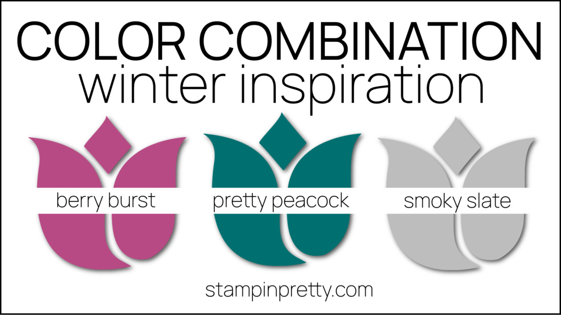Stampin Pretty Color Combinations - Winter - Berry Burst, Pretty Peacock, Smoky Slate