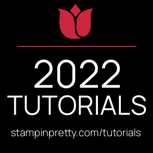 MY 2022 STAMPIN PRETTY PROJECT TUTORIALS 300 x 300