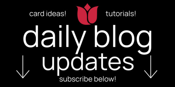 Stampin' Pretty DAILY BLOG UPDATES Subscribe below
