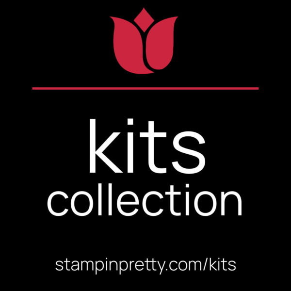 KITS COLLECTION FROM STAMPIN UP! SHOP WITH MARY FISH, STAMPIN' PRETTY earn tulip rewards