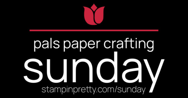Pals Paper Crafting Sunday LC Header stampinpretty.com