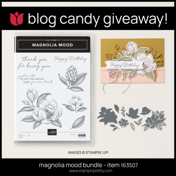 BLOG CANDY GIVEAWAY - Magnolia Mood BUNDLE 163507 MARY FISH - STAMPIN' PRETTY - EARN TULIP REWARDS