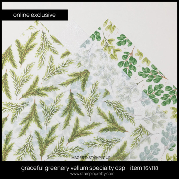 graceful greenery vellum specialty dsp - item 164118 FROM STAMPIN' UP! ORDER FROM MARY FISH - STAMPIN' PRETTY - EARN TULIP LOYALTY REWARDS