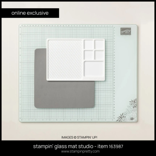 stampin' glass mat studio - item 163987 FROM STAMPIN' UP! ORDER FROM MARY FISH - STAMPIN' PRETTY - EARN TULIP LOYALTY REWARDS copy