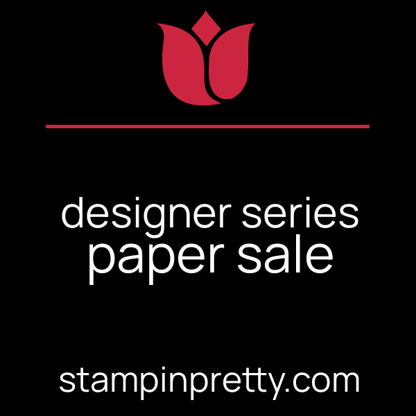 Stampin' Up! Designer Series Paper Sale 15% Off Select Packs- Mary Fish, Stampin' Pretty